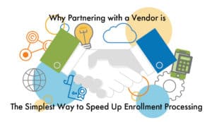 Handshake graphic: why partnering with a vendor is the simplest way to speed up enrollment processing
