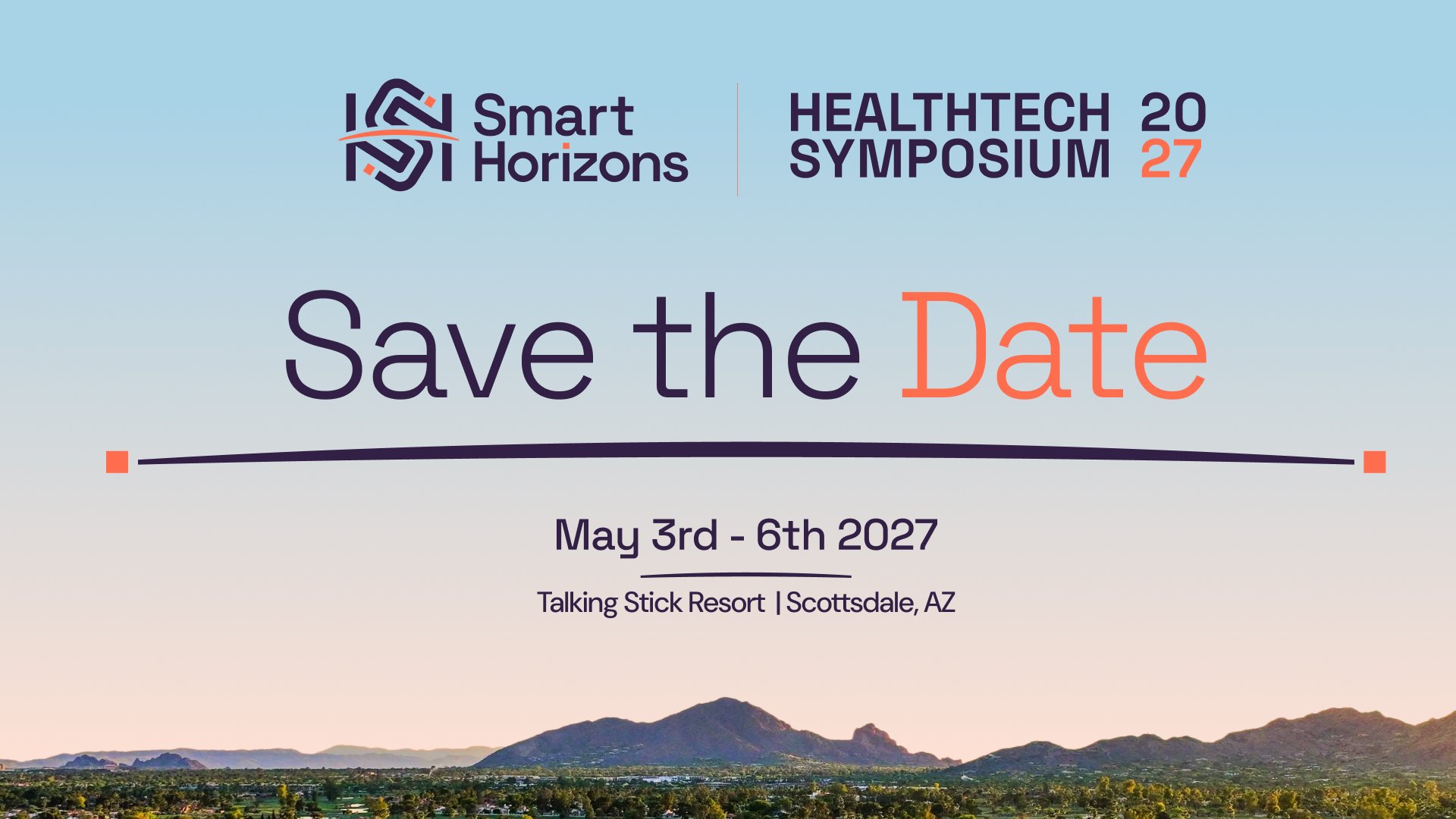 Smart Horizons HealthTech Symposium 2027 save the date, May 3-6, 2027, Scottsdale, AZ