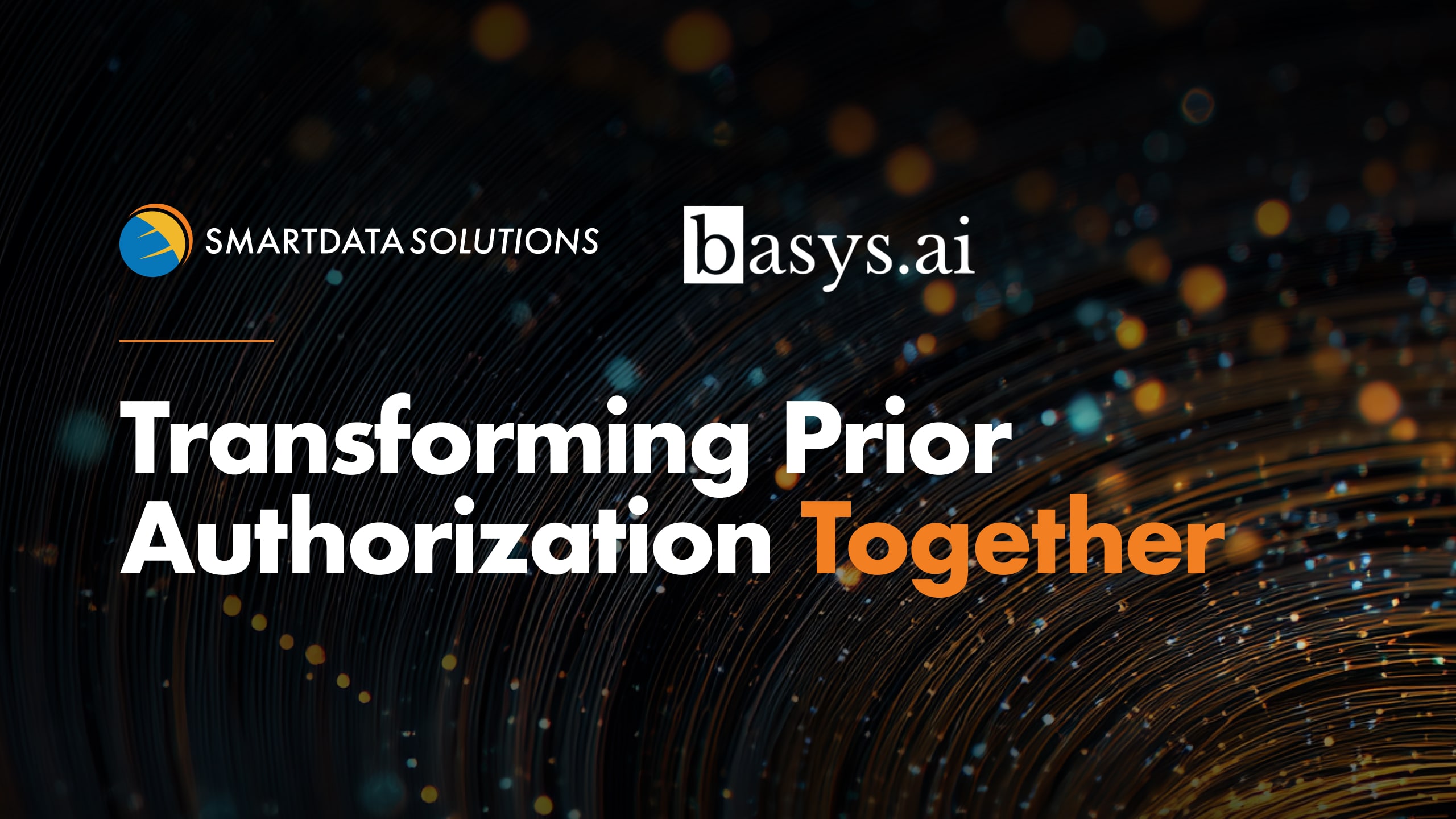 Smart Data Solutions and basys.ai logos with the headline Transforming Prior Authorization Together