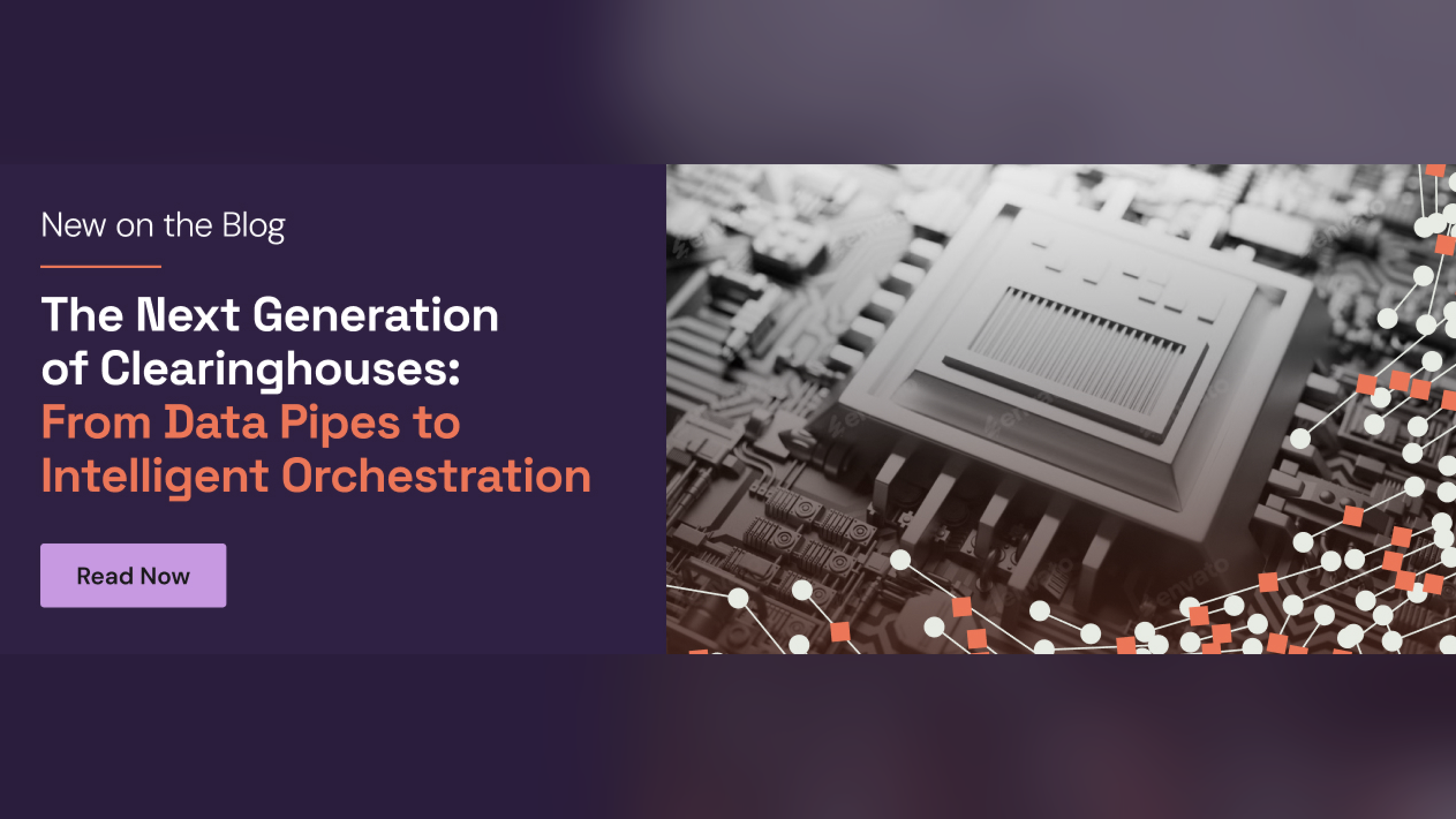 Blog banner: The Next Generation of Clearinghouses, From Data Pipes to Intelligent Orchestration