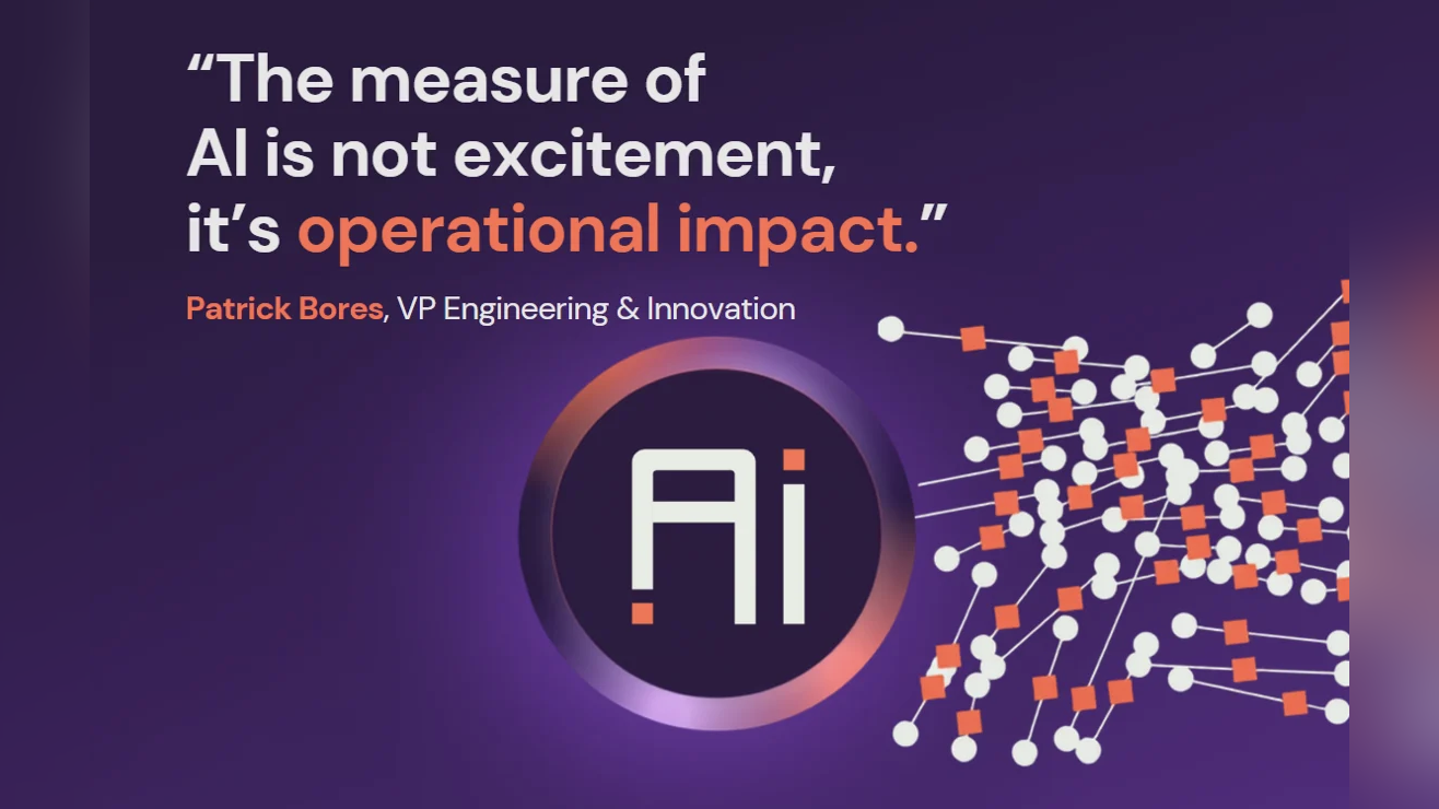 Quote graphic: the measure of AI is operational impact, from Patrick Bores, VP Engineering & Innovation